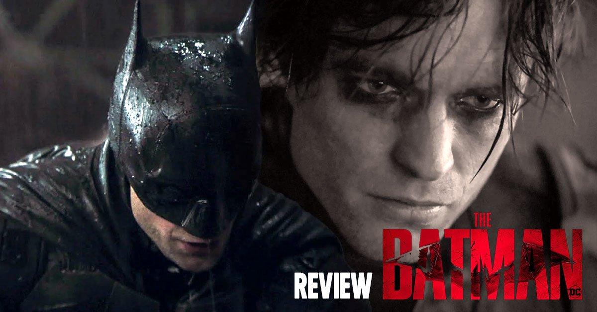 Review The Batman (2022) Phim trinh thám kinh dị, trầm uất, đen tối và