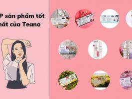 TOP sản phẩm tốt nhất của Teana