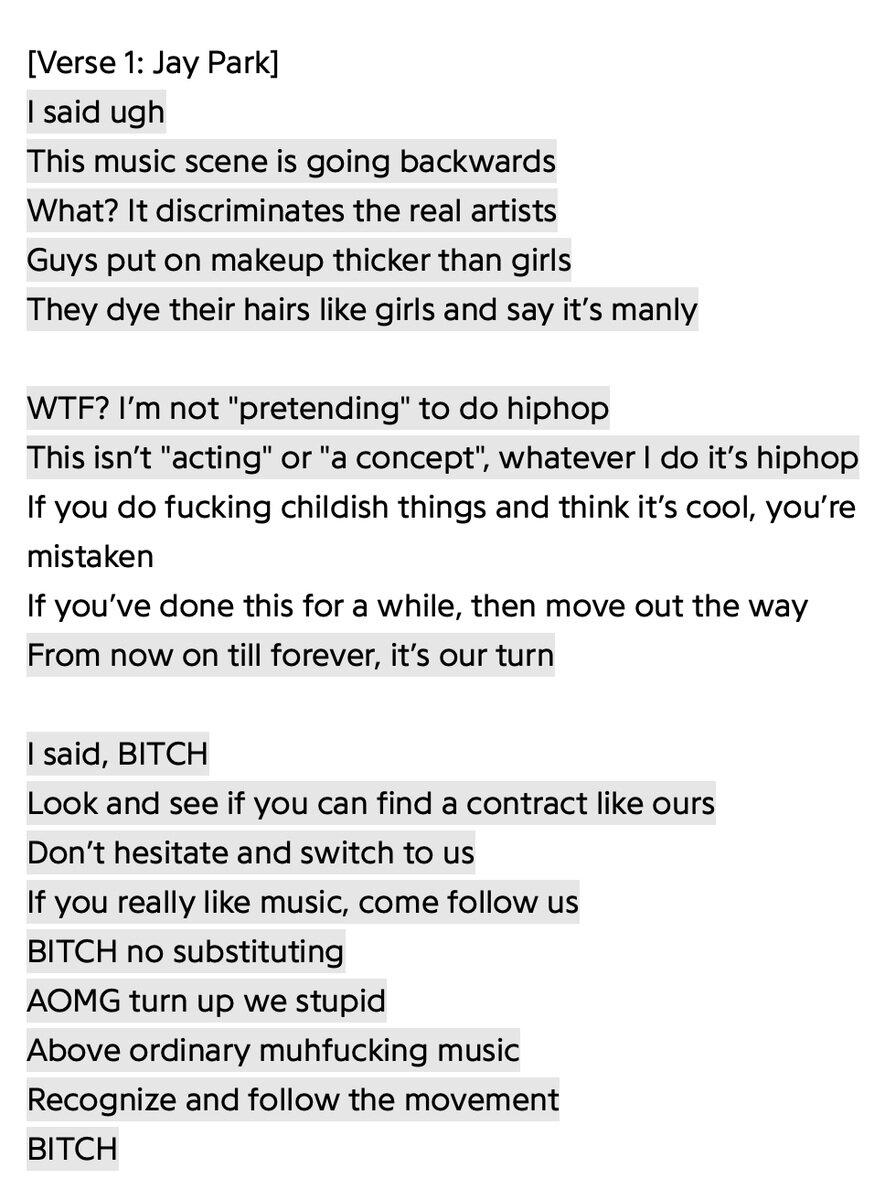 Trong bài hát "Who The F*ck Is U", Jay Park đã chế nhạo nền công nghiệp idol bằng những câu rap: "Bọn con trai trang điểm còn đậm hơn con gái/ Họ nhuộm tóc như con gái và nói nó đầy chất đàn ông" (Nguồn: Internet)