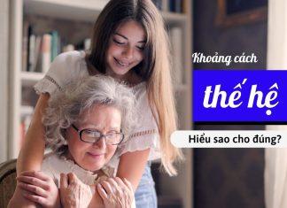 Khoảng cách thế hệ - Hiểu sao cho đúng? (Nguồn: BlogAnChoi)