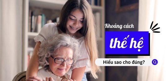 Khoảng cách thế hệ – Hiểu sao cho đúng? Khoảng cách thế hệ - Hiểu sao cho đúng? (Nguồn: BlogAnChoi)