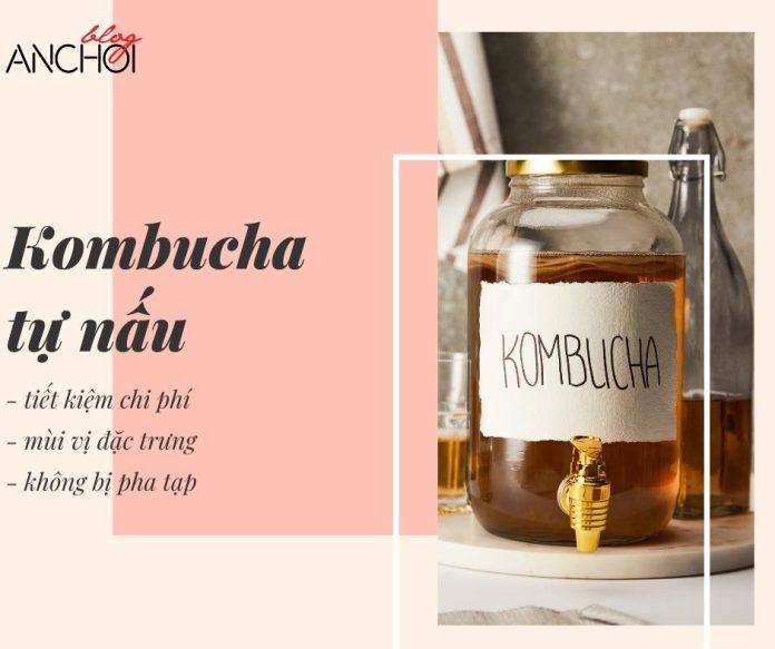 Kombucha khi tự nấu sẽ giúp giữ trọn vẹn dưỡng chất ngay trong đấy nên thưởng thức rõ mùi vị hơn (nguồn: BlogAnChoi)