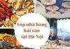 Top 12 nhà hàng hải sản tươi ngon nổi tiếng nhất tại Hà Nội