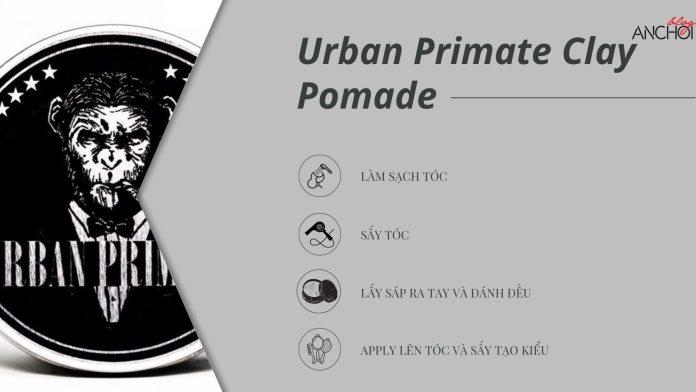 Sử dụng sáp vuốt tóc Urban Primate Clay Pomade đúng cách sẽ giúp bạn tạo được nhiều kiểu tóc chất và đẹp nhất (nguồn: BlogAnChoi)