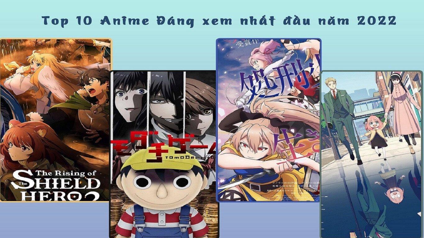 Top 10 anime đáng xem nhất năm 2022 các otaku đừng bỏ qua