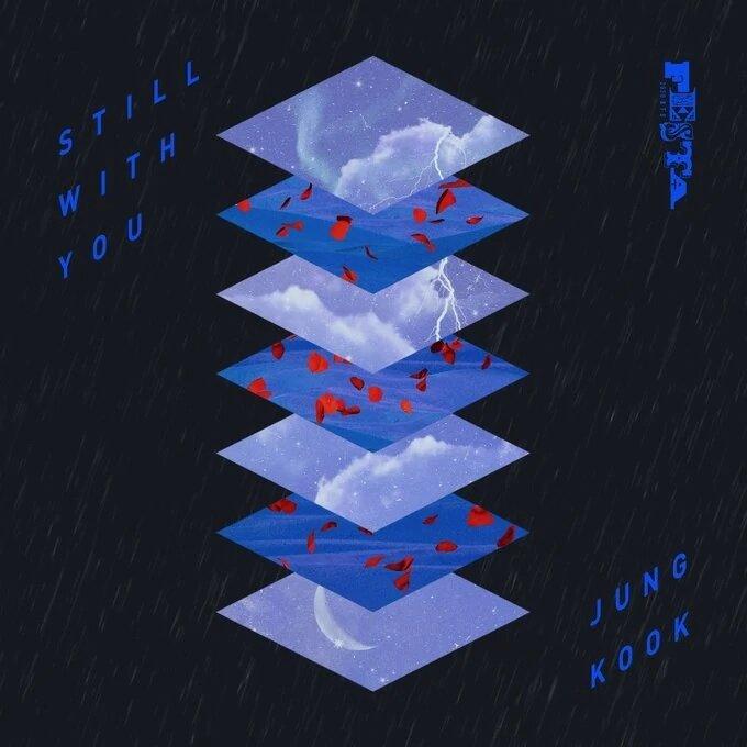 "Still With You" là bài hát do Jungkook tự sáng tác và thể hiện như một món quà dành tặng fan nhân dịp nhóm kỷ niệm 7 năm debut vào năm 2020 (Nguồn: Internet)