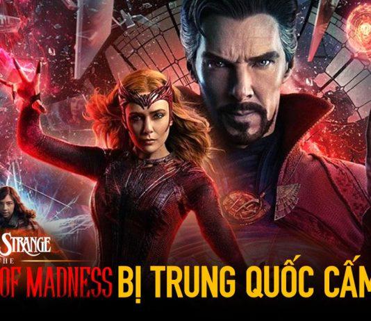 Doctor Strange 2 chính thức bị cấm chiếu tại Trung Quốc chỉ vì 1 dòng chữ