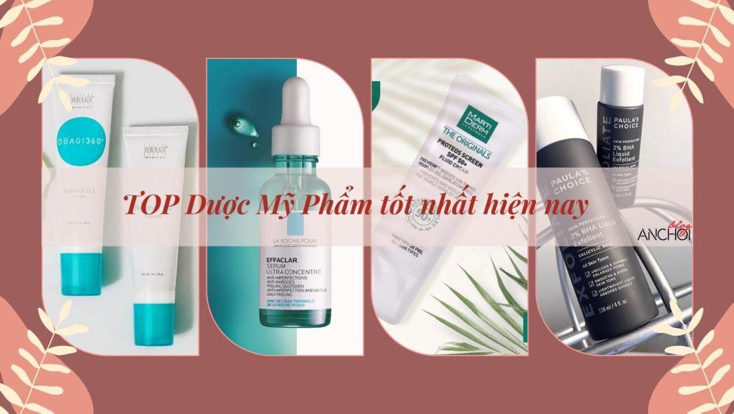 TOP Dược Mỹ Phẩm tốt nhất hiện nay (nguồn: BlogAnChoi)