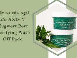 Review mặt nạ rửa ngải cứu AXIS-Y Mugwort Pore Clarifying Wash Off Pack: làm sạch, trị mụn và tẩy da chết nhẹ nhàng mặt nạ ngải cứu AXIS-Y