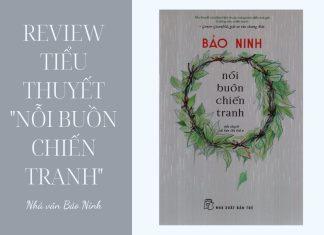 Review tiểu thuyết Nỗi Buồn Chiến Tranh: Ám ảnh day dứt thời hậu chiến