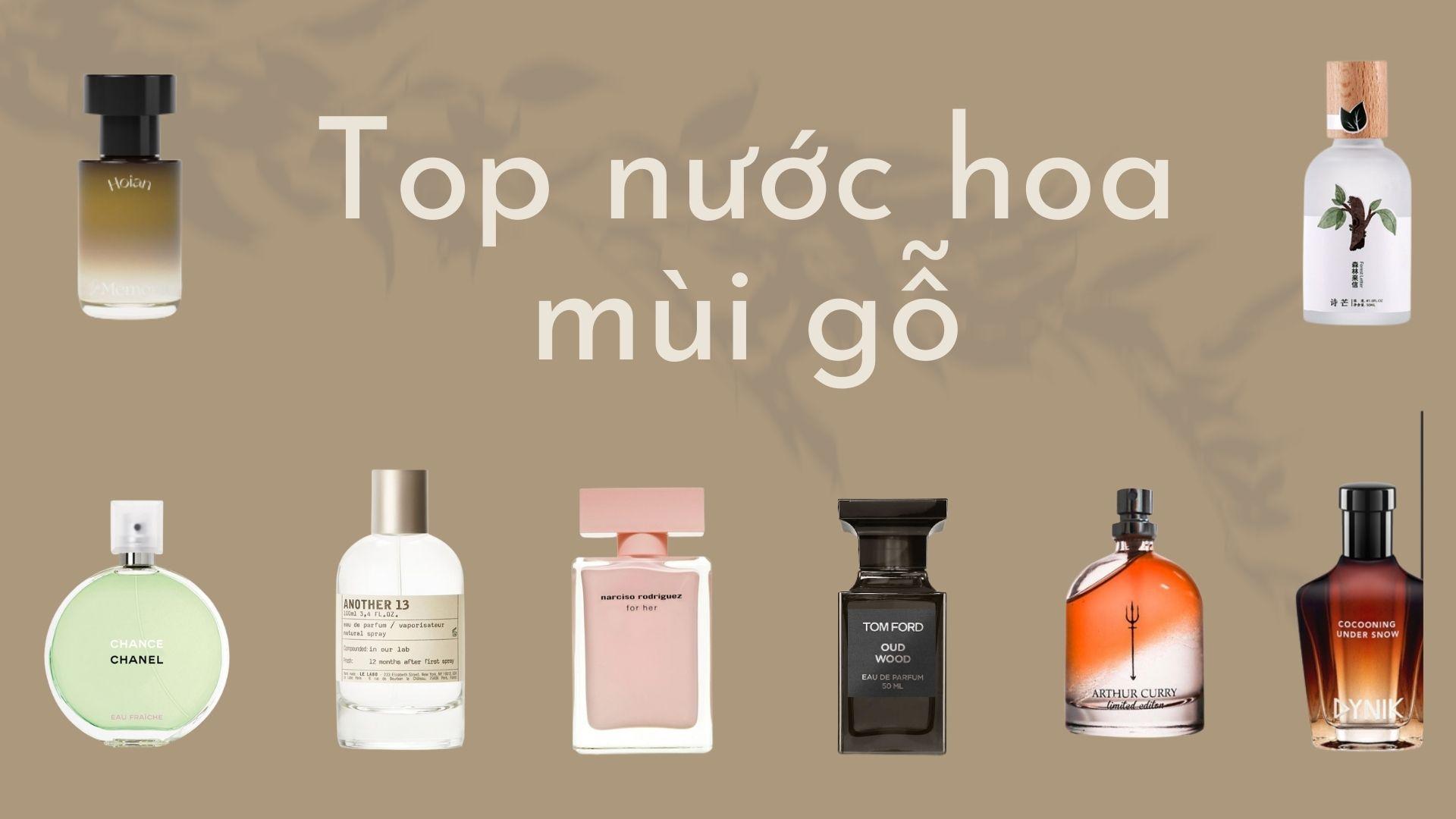 Top 7 nước hoa mùi gỗ đáng mua nhất: hương thơm tinh tế và cuốn hút vô ...