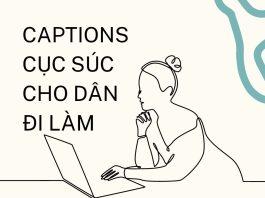 50+ captions cục súc cho dân công sở, không vui không lấy tiền
