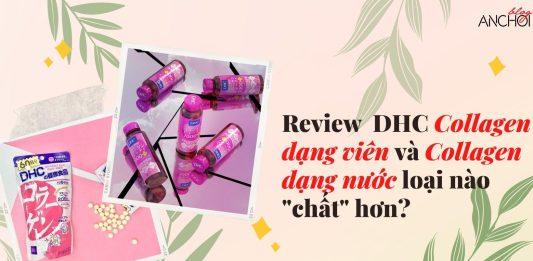 Review so sánh collagen DHC dạng viên và dạng nước - loại nào chất hơn? (nguồn: BlogAnChoi)
