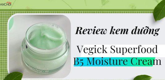 Review kem dưỡng Vegick Superfood B5 Moisture Cream (nguồn: BlogAnChoi)