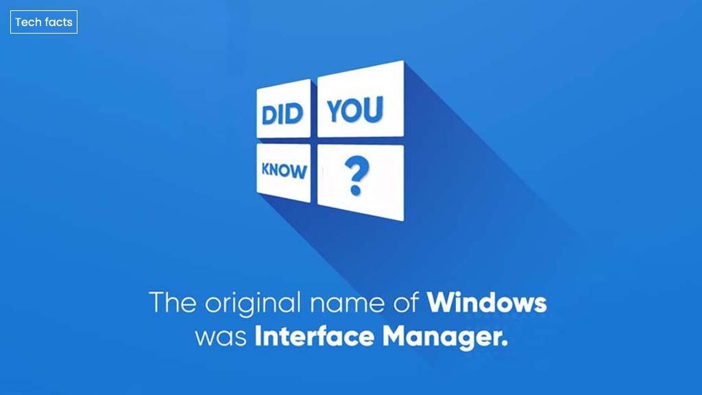Tên gọi ban đầu của hệ điều hành nổi tiếng này là Interface Manager (Ảnh: Internet)