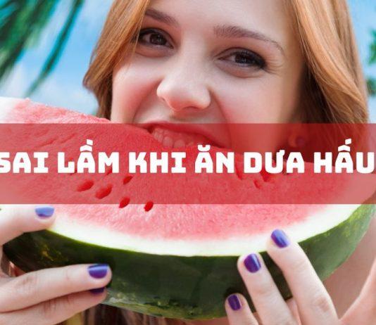 Sai lầm khi ăn dưa hấu (Nguồn: Internet)