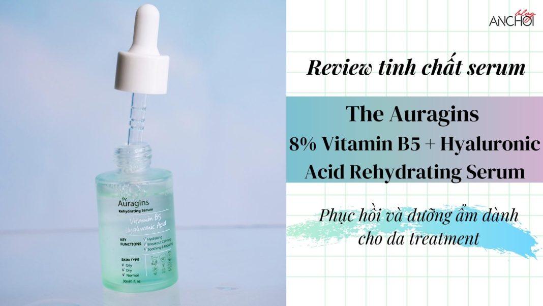 Review tinh chất serum The Auragins 8% Vitamin B5 + Hyaluronic Acid (nguồn: BlogAnChoi)