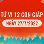 Xem tử vi hàng ngày 12 con giáp, tử vi hôm nay ngày 27/7/2022
