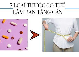7 loại thuốc có thể làm bạn tăng cân khi sử dụng cần phải lưu ý