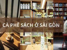 Tổng hợp 5 quán cà phê sách yên tĩnh cho bạn đọc sách và thư giãn ở Sài Gòn