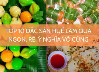 TOP 10 món đặc sản Huế làm quà ngon rẻ, ăn là nhớ “xứ mộng mơ”