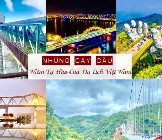 5 cây cầu là niềm tự hào của du lịch Việt Nam, được du khách quốc tế săn đón, bạn biết chưa?