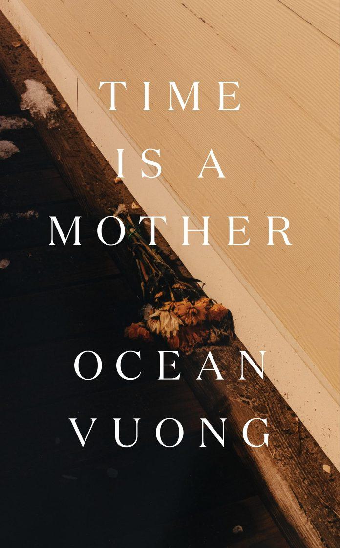 Time is a Mother - Ocean Vuong. (Nguồn: Internet)