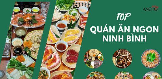 15 quán ăn ngon ở Ninh Bình: Ăn gì ở đất cố đô? TOP quán ăn ngon Ninh Bình (nguồn: BlogAnChoi)