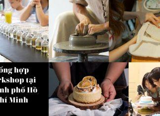 5 workshop tại Sài Gòn bạn nên ghé thử một lần vào dịp cuối tuần