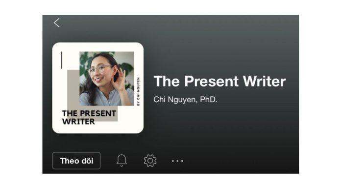 Kênh podcast THE PRESENT WRITER (Ảnh: Internet).