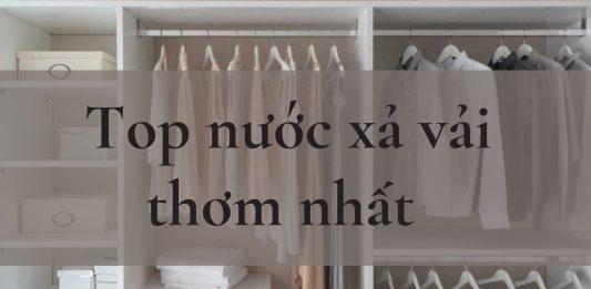 top nước xả vải thơm nhất