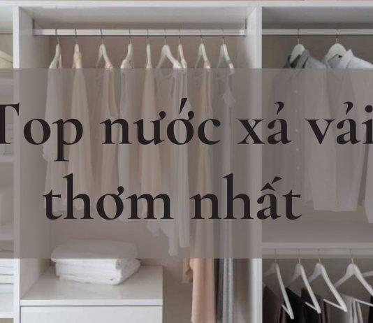 top nước xả vải thơm nhất