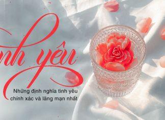 Tình yêu là gì: Những định nghĩa tình yêu hay, chính xác và lãng mạn nhất