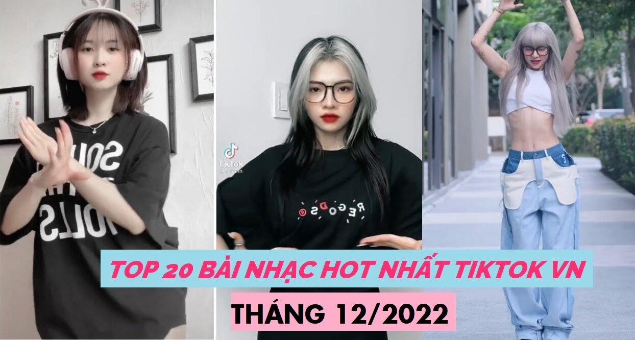 [video] Top 20 Bài Nhạc Tiktok Việt Nam Hot Nhất Tháng 12 2022 đu