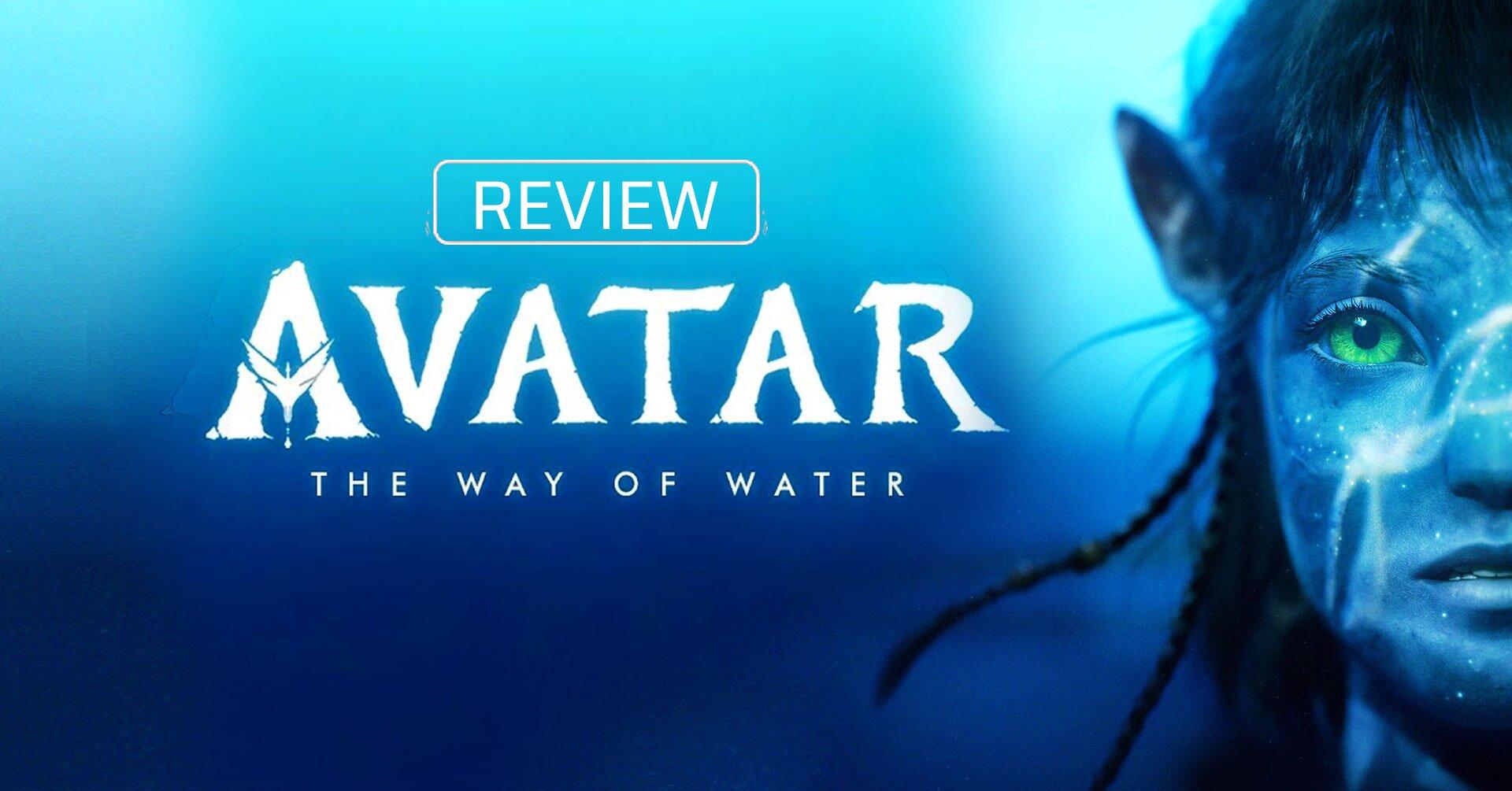 Review Avatar 2 The Way Of Water Phong Cách Phim Marvel Nhưng Là Màu Xanh Bloganchoi 3803