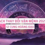 Cách thay đổi vận mệnh cho 12 cung hoàng đạo năm 2023