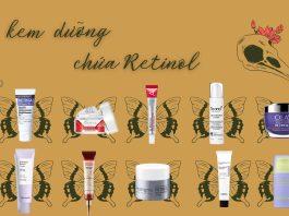 Đánh giá TOP 10 kem dưỡng chứa Retinol giá bình dân, chất lượng kem dưỡng chứa Retinol