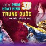 TOP 10 phim hoạt hình 3D Trung Quốc hot nhất đầu năm 2023