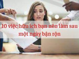 10 điều hữu ích bạn nên làm sau một ngày bận rộn