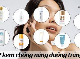 TOP 10 kem chống nắng dưỡng trắng da (Nguồn: Internet)