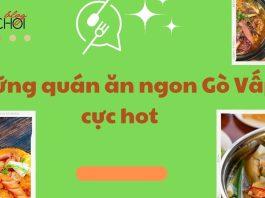 Mách bạn ngay 15 quán ăn ngon ở Gò Vấp cực hấp dẫn, giá bình dân