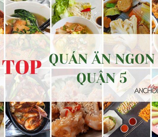 Thiên đường đồ Hoa: Bạn đã ghé 15 quán ăn quận 5 này chưa?