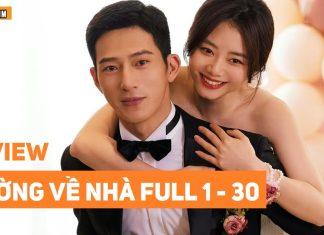 Review phim Quy Lộ: Tóm tắt phim Đường Về Nhà full tập 1- 30