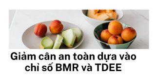 Giảm cân dựa vào chỉ số BMR và TDEE (Ảnh: Sarah)