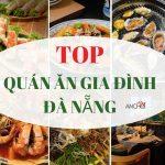 15 nhà hàng quán ăn gia đình tại Đà Nẵng với không gian ấm cúng, món ngon hấp dẫn