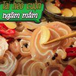 Công thức làm món tai heo cuộn ngâm nước mắm ngon đắm đuối! (Nguồn: Internet)