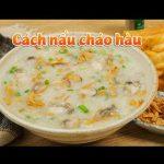 Nấu cháo hàu dinh dưỡng chiêu đãi gia đình! Nguồn: CookBeo