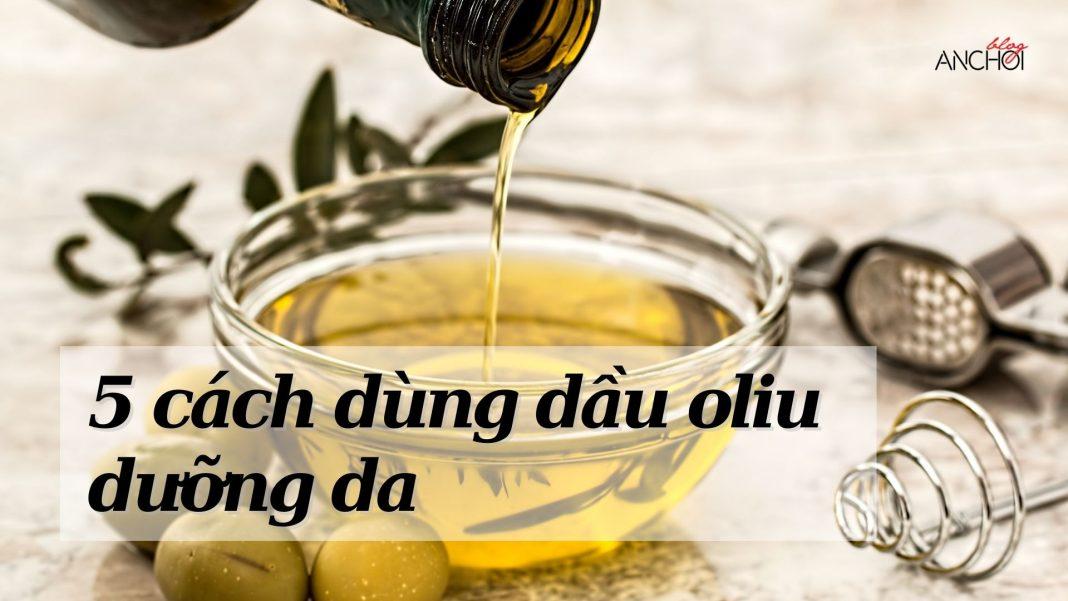 Bật mí 5 cách sử dụng dầu oliu dưỡng da đơn giản, hiệu quả (Nguồn: Internet)