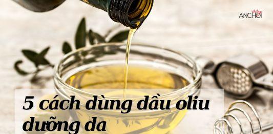 Bật mí 5 cách sử dụng dầu oliu dưỡng da đơn giản, hiệu quả (Nguồn: Internet)