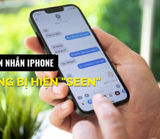 4 cách đọc tin nhắn iMessage iPhone mà không bị phát hiện “seen”